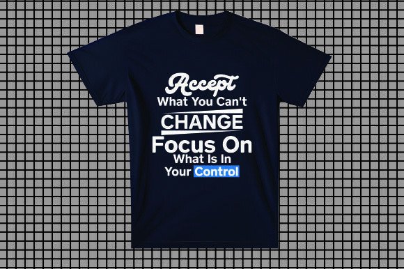 Accept What You Can't Change: Graphics & T-Shirt Designs Review