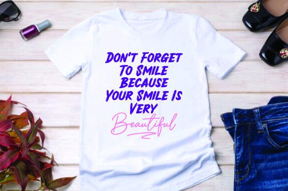 Don t Forget to Smile Graphics & T-Shirt Designs