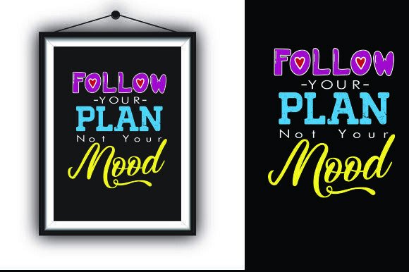 Follow Your Plan Not Your Mood: Graphics & T-Shirt Designs Review
