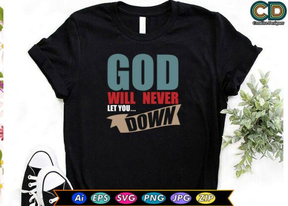 GOD WILL NEVER LET YOU DOWN Graphics Freebies Review