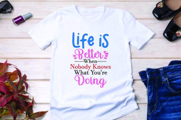 Life is Better When Nobody Knows: Graphics & T-Shirt Designs Review