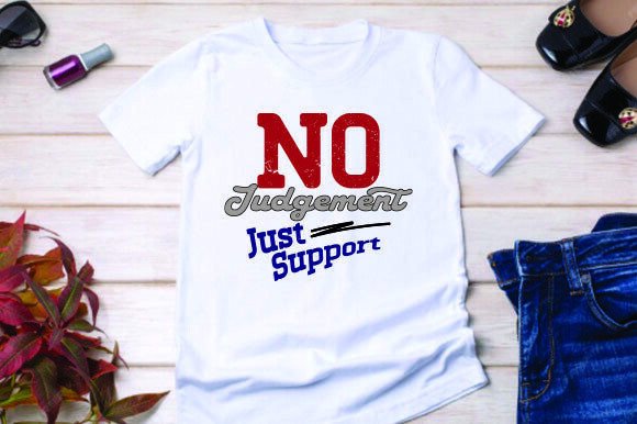 No Judgement Just Support Graphics for T-Shirt Designs
