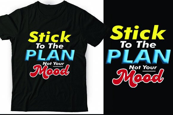 Stick to the Plan Not Your Mood Graphics & T-Shirt Designs