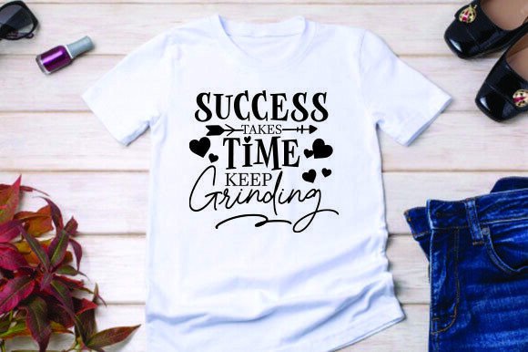 Success Takes Time: Graphics for T-Shirt Designs