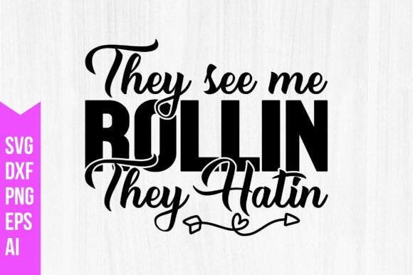 They See Me Rollin They Hatin Svg: Graphics & Freebies Review