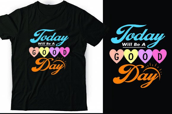 Today Will Be a Good Day: Graphics & T-Shirt Designs Review